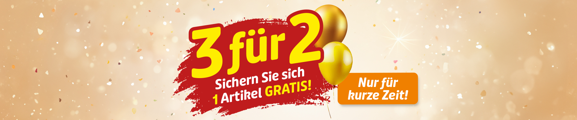 3-für-2-Aktion: einen Artikel gratis sichern, nur für kurze Zeit