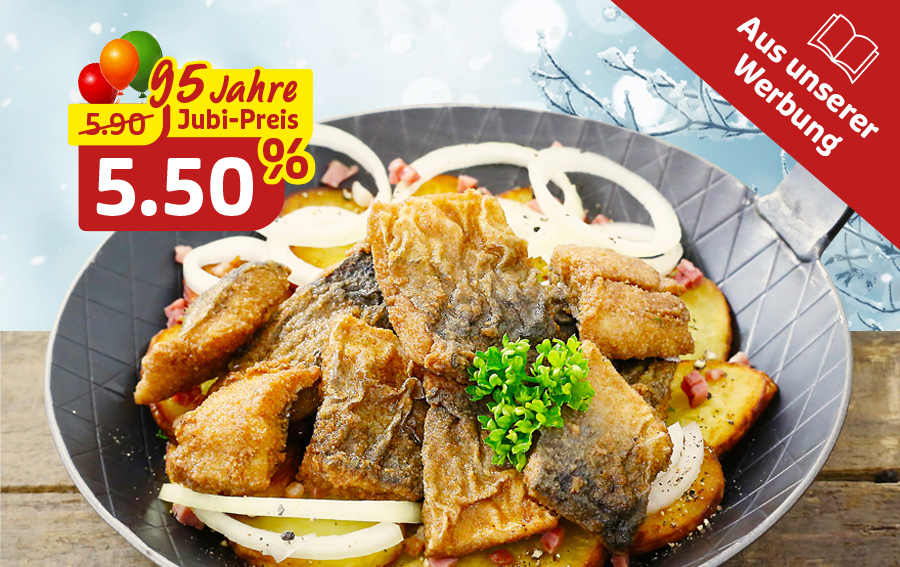 Fischfilets mit Bratkartoffeln, Jubiläumspreis 5,50 Euro, Werbehinweis